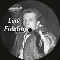 Low Fidelity