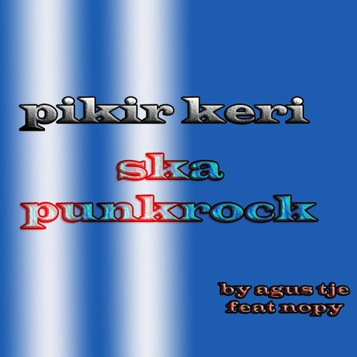 VIA VALLEN - PIKIR KERI (COVER SKA PUNKROCK version) feat NOPY