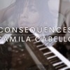 Camila Cabello Consequences Piano Cover Mp3