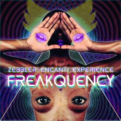 Zebbler Encanti Experience - Freakquency