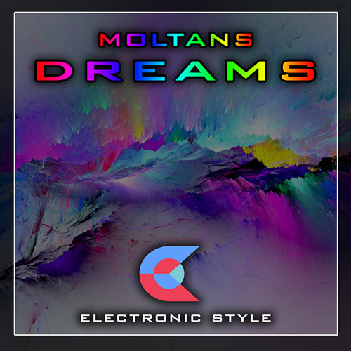 Moltans – Dreams (Original Mix) [Electronic Style Release] FREE