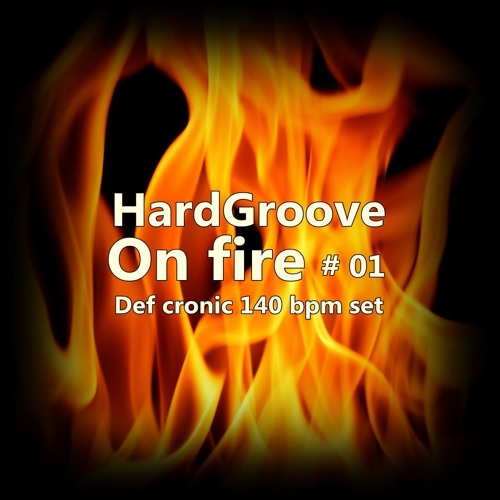 Hardgroove # 01 On Fire ( Def cronic Hardgroove session )