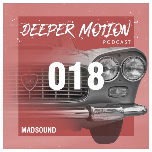 Deeper Motion Podcast #18 - Madsound