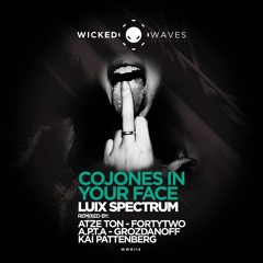 Luix Spectrum - Cojones In Your Face (FortyTwo Remix CUT) [SOON ON WICKED WAVES REC.]