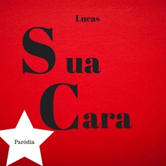 Sua Cara - Paródia