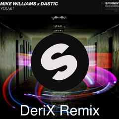 You And I - Mike Williams ( DeriX Remix )