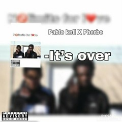 Pablo kell X pherbo - its over