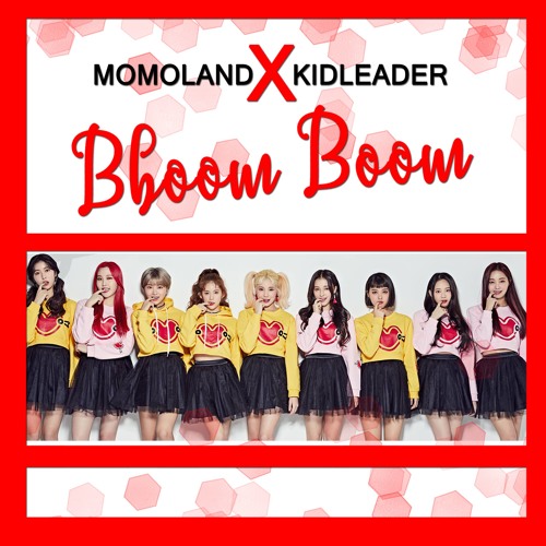 Stream KIDLEADER X MOMOLAND - Bboom Boom [FREE DOWNLOAD] by s.oph | Listen online for free on SoundCloud