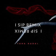 I Sip (Remix)