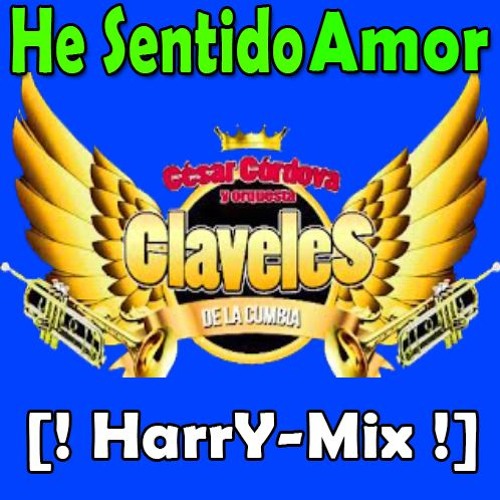 102 - CLAVELES DE LA CUMBIA - He Sentido Amor [ ! HarrY - Mix ! ]