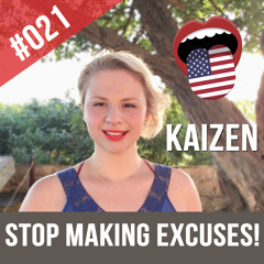 #021: Learn English every day. No excuses! No procrastination! The Kaizen way