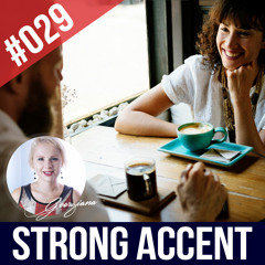 #029 How to Understand People who Speak English with a Strong Accent
