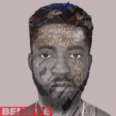 Believe Ft 2Slik
