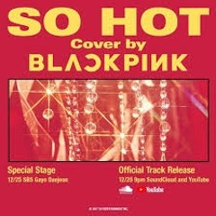 Black Pink - So Hot ( cover )