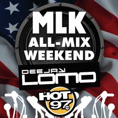Deejay Lomo - Hot 97 MLK Mix Weekend 1 - 13 - 18