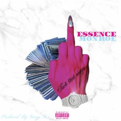 Essence Monroe - Fuck that Nigga Prod By Yung D.i.