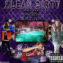 Fhn Mook X Diamondsonmydick X BLACK KRAY "Klean Dirty" (prod.AALLGODDD)