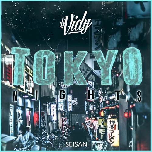 Stream Tokyo Nights by DJ Vidy | Listen online for free on SoundCloud