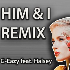 G-Eazy feat. Halsey - Him & I (DJ Tommy remix)