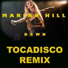 MARIAN HILL - DOWN (Tocadisco Remix) [FREE DL]