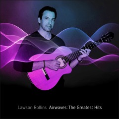 Lawson Rollins AIRWAVES : The Greatest Hits - World Premier Interview