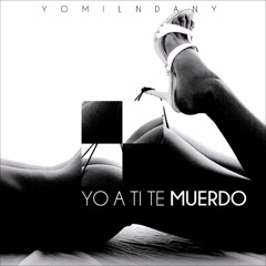 Yomil y el Dany - Yo a ti te Muerdo - (Promo Only)