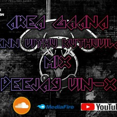 Dj Vin-X Enn Vithu Kuthuvilaku(Area Gaana)Mixx