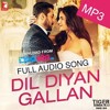 Dil Diyan Gallan Atif Aslam Full Song Audio Mp3