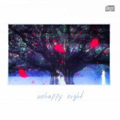 unhappy night