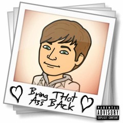 Bring That Ass Back (Prod. by Izak)