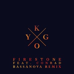 Kygo Feat. Conrad Sewell - Firestone (Bassanova Remix)