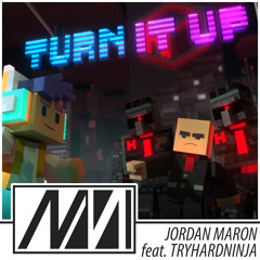 Jordan Maron - Turn It Up (feat. TryHardNinja)