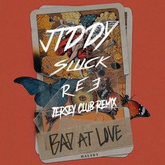 Bad At Love ~ ( Jersey Club Remix ) @u2mjiddy x @SliickU2 x @theonlyree_ #U2M