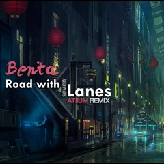 Benta - Road with Seven Lanes(Atiium remix)