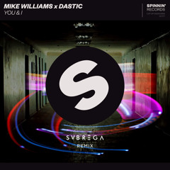 Mike Williams x Dastic - You & I (SVBREGA Remix)