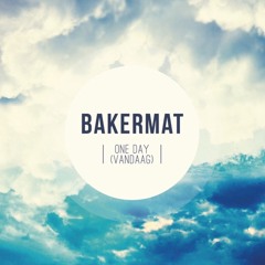 Bakermat - One Day Vandaag