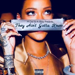 They Ain't Gotta Know X ThNotch