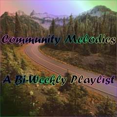 Community Melodies #1 - A Bi-Weekly Playlist of Melodic EDM