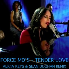 Force MD's - Tender Love (Alicia Keys & Sean Doohan Remix)