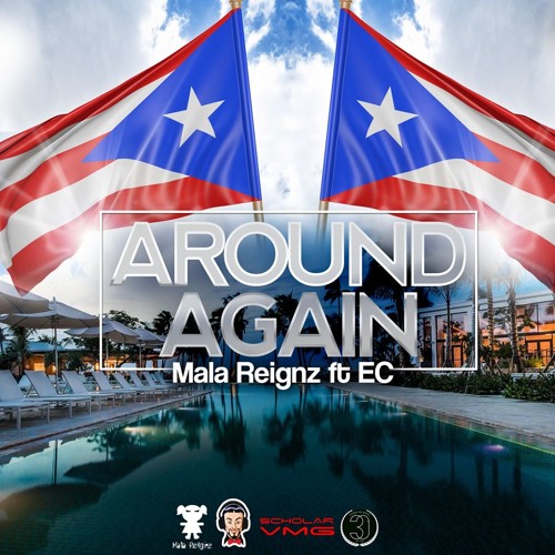 Mala Reignz Ft EC - Around Again