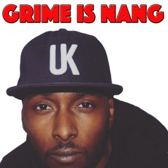 Grime Is Nang