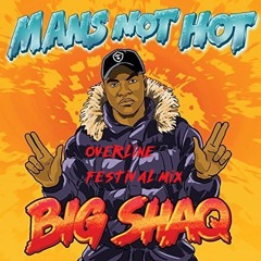 Big Shaq - Man's Not Hot (OverLine Festival Mix) (2017)
