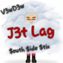 V3wD3w - J3t Lag