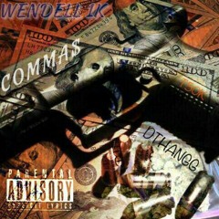 Commas wendell1k × Dthangg