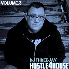 DJ THREEJAY - HUSTLE 4 HOUSE VOL.3