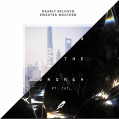 Dearly beloved X Sweater Weather (JVNA Remix) X Lines of the Broken