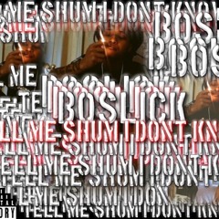 Tell Me Shum I Don't Know (prod. trakka beats)