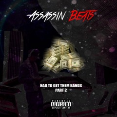 Assassin Beats - Had To Get Them Bands 2