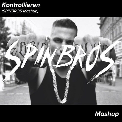 187 - Kontrollieren (Spinbros Mashup)
