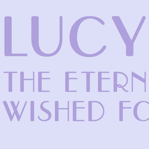 Lucy - The Eternity She Wished For.